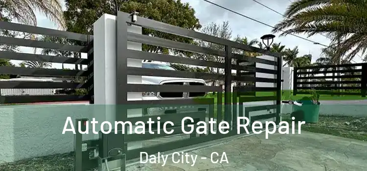  Automatic Gate Repair Daly City - CA