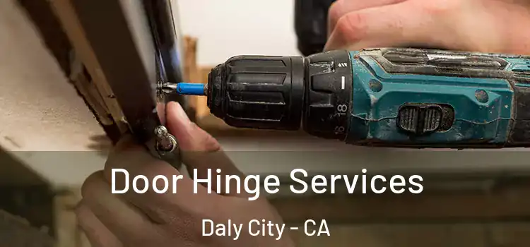 Door Hinge Services Daly City - CA