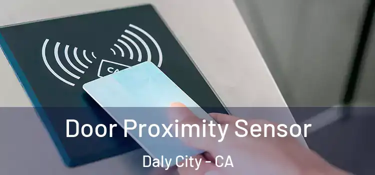  Door Proximity Sensor Daly City - CA