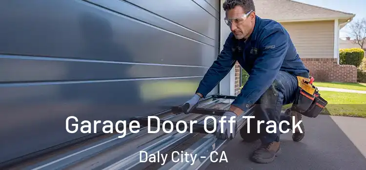  Garage Door Off Track Daly City - CA
