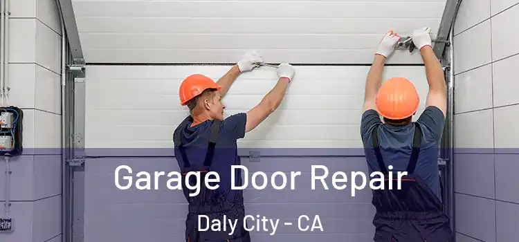  Garage Door Repair Daly City - CA