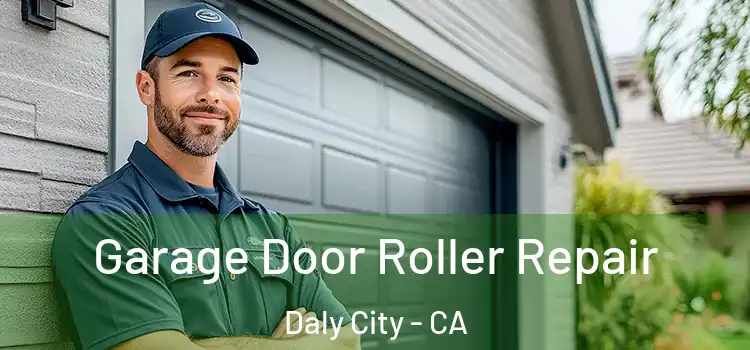  Garage Door Roller Repair Daly City - CA