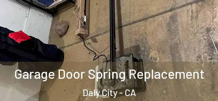  Garage Door Spring Replacement Daly City - CA