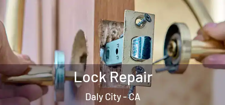 Lock Repair Daly City - CA