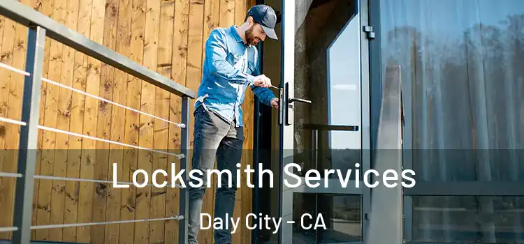 Locksmith Services Daly City - CA