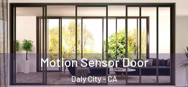 Motion Sensor Door Daly City - CA