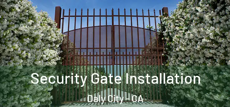  Security Gate Installation Daly City - CA