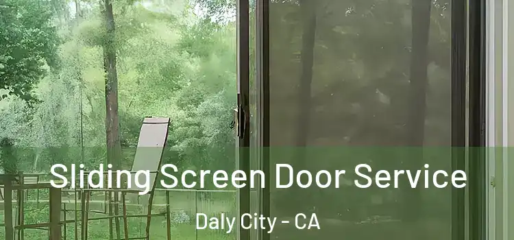  Sliding Screen Door Service Daly City - CA